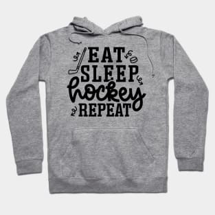 Eat Sleep Hockey Repeat Ice Hockey Field Hockey Cute Funny Hoodie